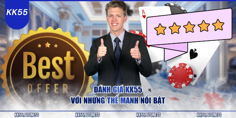 danh-gia-kk55-voi-nhung-the-manh-noi-bat