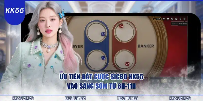 uu-tien-dat-cuoc-sicbo-kk55-vao-sang-som-tu-8h-11h